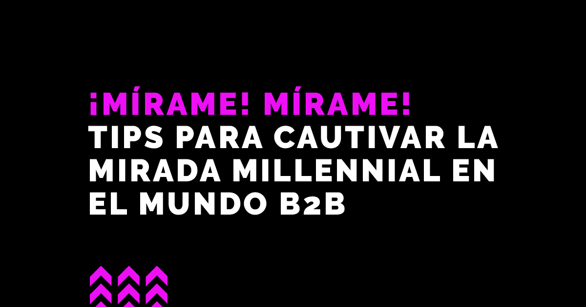 ¿Tu empresa quiere cautivar a los millennials? ¡Lee esta nota y te sorprenderás!