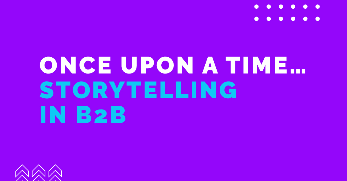 Once upon a time… Storytelling in B2B