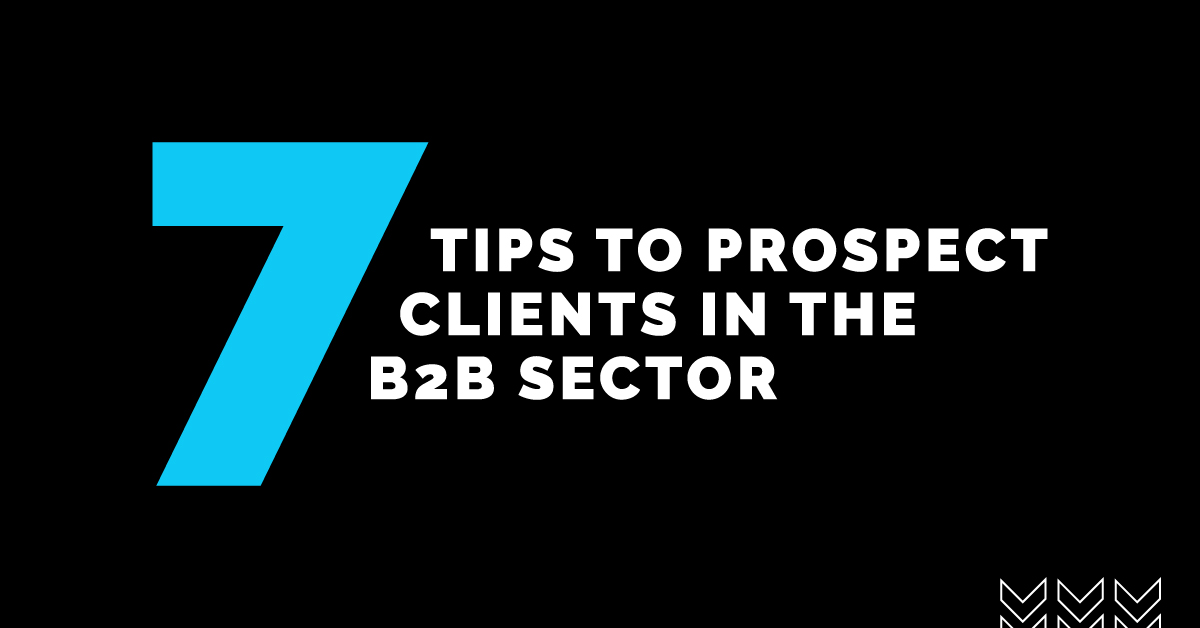 7 tips to prospect clients in the B2B sector