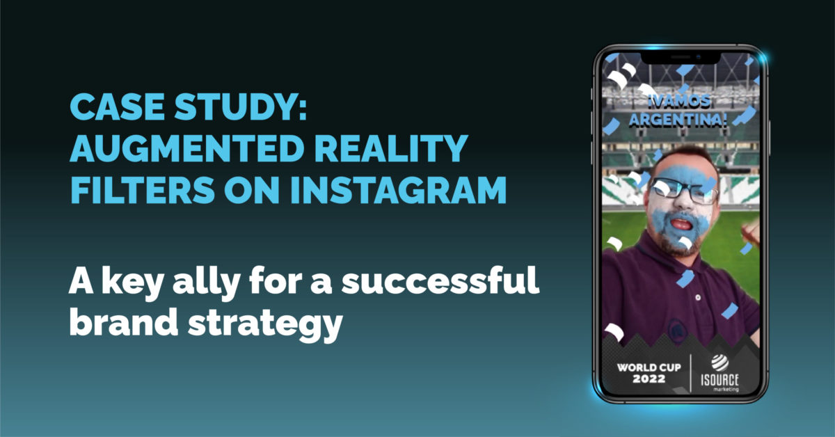 Case Study: Augmented Reality Filters on INSTAGRAM: A key ally for a successful brand strategy
